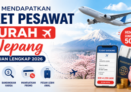 Cara Mendapatkan Tiket Pesawat Murah ke Jepang (Panduan Lengkap 2026)